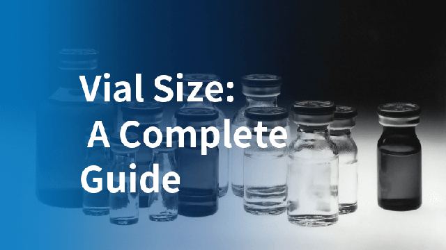 Vial Size: A Complete Guide (2026)