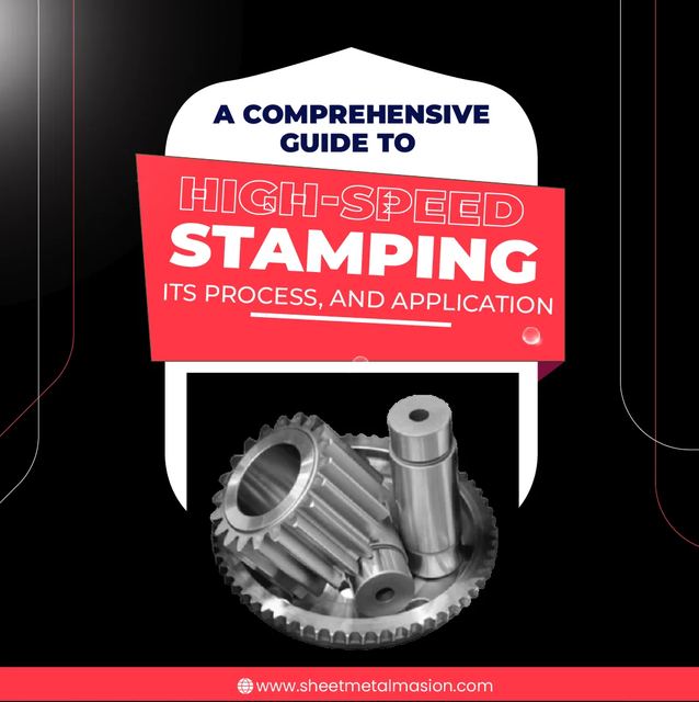 A Comprehensive Guide to High-Speed Stamping, Its Process, and Application